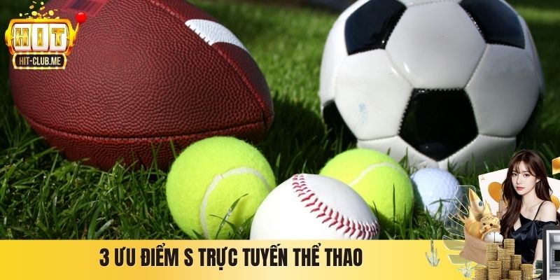 3 ưu điểm S trực tuyến thể thao