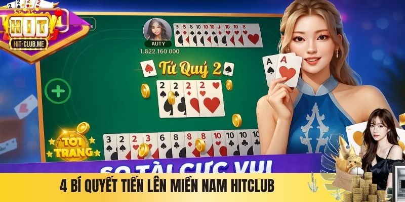 4 bí quyết Tiến lên miền Nam Hitclub