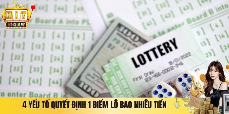 4 yếu tố quyết định 1 điểm lô bao nhiêu tiền